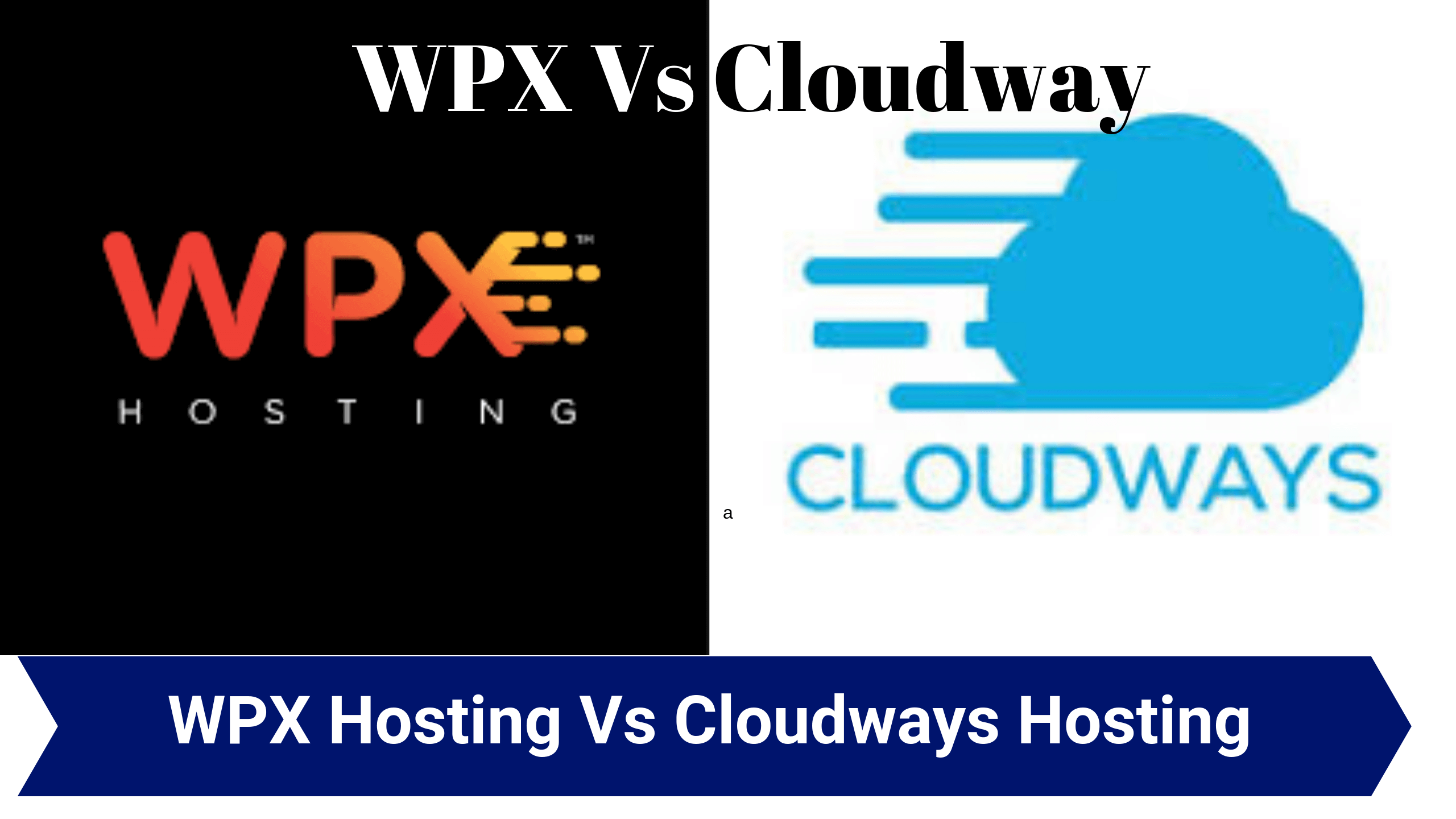 Cloudways Vs WPX Hosting